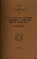 Cover of: La formation du vocabulaire scientifique et intellectuel dans le monde arabe by sous la direction de Danielle Jacquart.