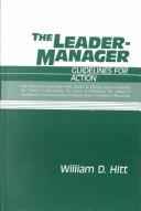 Cover of: The leader-manager by William D. Hitt, William D. Hitt