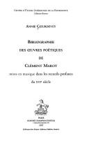 Bibliographie des œuvres poétiques de Clément Marot mises en musique dans les recueils profanes du XVIe siècle by Annie Coeurdevey