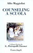 Cover of: Counseling a scuola by Alfio Maggiolini