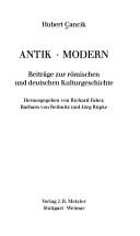 Cover of: Antik, Modern: Beiträge zur römischen und deutschen Kulturgeschichte