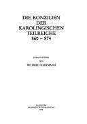 Cover of: Die Konzilien der karolingischen Teilreiche, 860-874 by herausgegeben von Wilfried Hartmann.