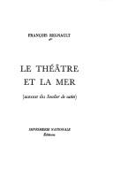 Cover of: Le théâtre et la mer: (autour du Soulier de satin)