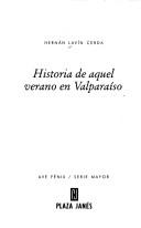 Cover of: Historia de aquel verano en Valparaíso by Hernán Lavín Cerda