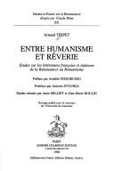 Cover of: Entre humanisme et rêverié: études sur les littératures française et italienne de la renaissance au romantisme