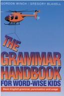 Cover of: The grammar handbook for word-wise kids: basic English grammar, punctuation and usage