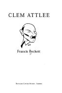 Cover of: Clem Attlee by Francis Beckett