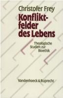 Cover of: Konfliktfelder des Lebens: theologische Studien zur Bioethik : zum 60. Geburtstag des Verfassers