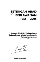 Cover of: Setengah abad perlawanan, 1955-2005 by Tjetje Hidajat Padmadinata