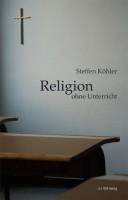 Cover of: Religion ohne Unterricht