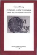 Cover of: Monasteria semper reformanda: Kloster- und Ordensreformen im Mittelalter