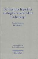 Cover of: Der Tractatus Tripartitus aus Nag Hammadi Codex I (Codex Jung) by neu übersetzt von Peter Nagel.