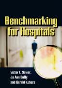 Cover of: Benchmarking for hospitals: achieving best-in-class performance without having to reinvent the wheel