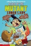 Cover of: Attack of the mutant lunch lady