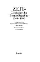 Cover of: ZEIT-Geschichte der Bonner Republik 1949-1999 by herausgegeben von Marion Dönhoff, Helmut Schmidt, Theo Sommer ; zusammengestellt von Karl-Heinz Janssen.