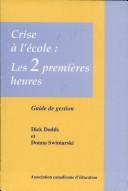 Cover of: Crise à l'école--les 2 premières heures: guide de gestion