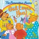 Cover of: God loves you! | Stan Berenstain