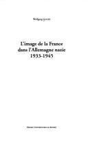 Cover of: L' image de la France dans l'Allemagne nazie, 1933-1945