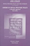 Cover of: Social welfare policy and the Internet, 1999 update: a supplement to American social welfare policy : a pluralist approach