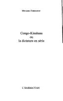 Cover of: Congo-Kinshasa, ou, La dictature en série by Mwamba Tshibangu, Mwamba Tshibangu