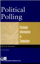 Cover of: Political polling: strategic information in campaigns