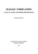 Cover of: Italian unification: a study in ancient and modern historiography