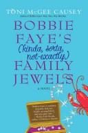 Cover of: Bobbie Faye's (kinda, sorta, not exactly) family jewels