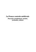 Cover of: France Centrale médiévale: pouvoirs, peuplements, société, économie, culture