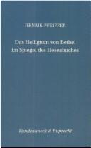 Cover of: Das Heiligtum von Bethel im Spiegel des Hoseabuches by Henrik Pfeiffer