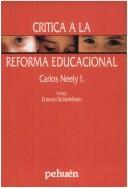 Cover of: Critica a la reforma educacional by Carlos Neely