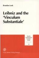 Cover of: Leibniz and the "vinculum substantiale"