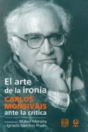 Cover of: El arte de la ironía: Carlos Monsiváis ante la crítica