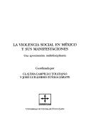 Cover of: La violencia social en México y sus manifestaciones: una aproximación multidisciplinaria