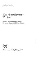 Cover of: Das "Dostojewsky"-Projekt: Lukacs' neukantianisches Frühwerk in seinem ideengeschichtlichen Kontext