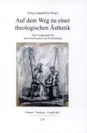 Cover of: Auf dem Weg zu einer theologischen Ästhetik by Georg Langenhorst (Hrsg.).