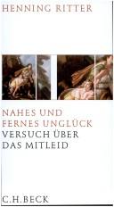 Cover of: Nahes und fernes Unglück: Versuch über das Mitleid