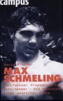 Cover of: Max Schmeling: Berufsboxer, Propagandafigur, Unternehmer; die Geschichte eines deutschen Idols