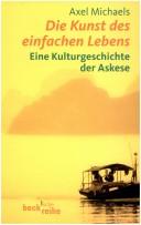 Cover of: Die Kunst des einfachen Lebens: eine Kulturgeschichte der Askese