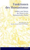 Cover of: Funktionen des Humanismus: Studien zum Nutzen des Neuen in der humanistischen Kultur