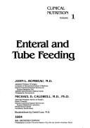 Cover of: Enteral and tube feeding by [co-editors] John L. Rombeau, Michael D. Caldwell