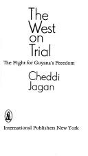 The West on trial by Cheddi Jagan