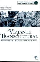 Cover of: O viajante transcultural: leituras da obra de Moacyr Scliar