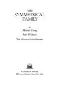 Cover of: symmetrical family | Michael Dunlop Young