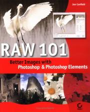 Cover of: Raw 101: Better Images with Photoshop Elements  and Photoshop