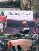 Cover of: Sharing power: learning-by-doing in co-management of natural resources throughout the world