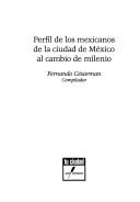 Cover of: Perfil de los mexicanos de la ciudad de México al cambio de milenio