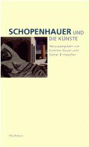 Cover of: Schopenhauer und die Künste by mit einem Beitrag von Werner Hofmann über Nietzsche ; herausgegeben von Günther Baum und Dieter Birnbacher.