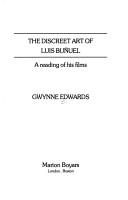 Cover of: The Discreet Art of Luis Bunuel by Gwynne Edwards