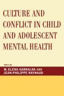 Cover of: Culture and conflict in child and adolescent mental health
