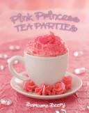 Cover of: Pink princess tea parties